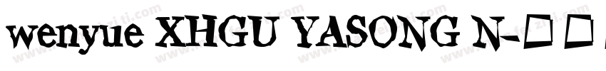 wenyue XHGU YASONG N字体转换